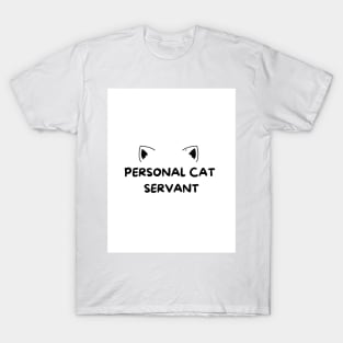 personal cat servant T-Shirt